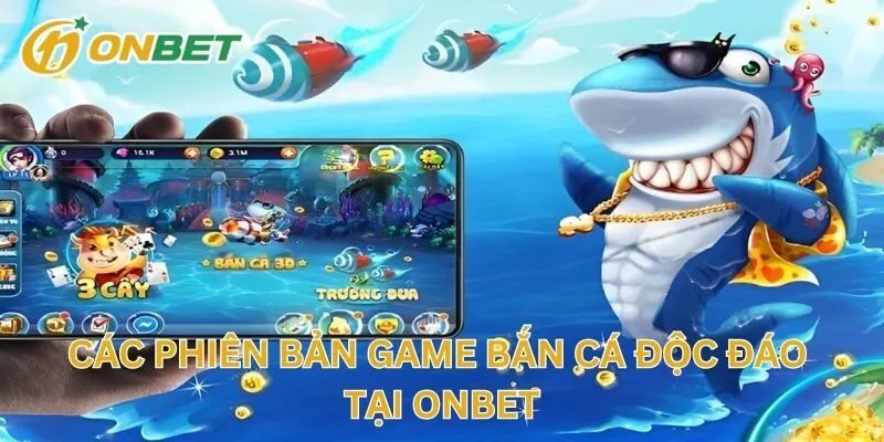 Các Phiên Bản Game Bắn Cá Độc Đáo
