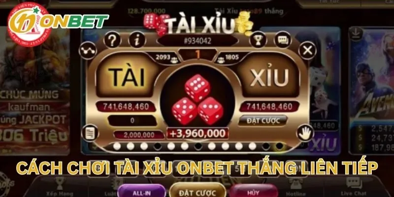 Cách Chơi Tài Xỉu ONBET Thắng Liên Tiếp