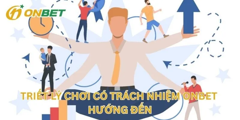 Triết Lý Chơi Có Trách Nhiệm ONBET Hướng Đến