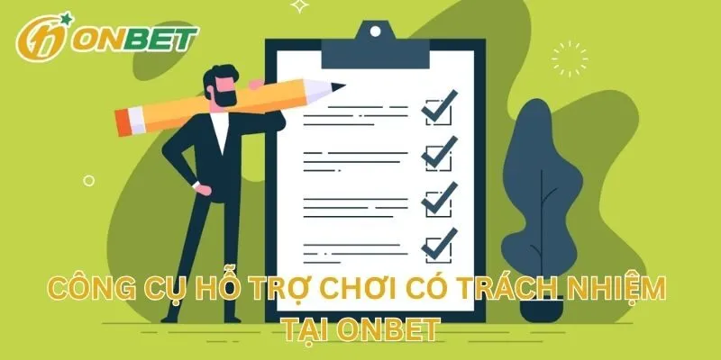 Công Cụ Hỗ Trợ Chơi Có Trách Nhiệm 