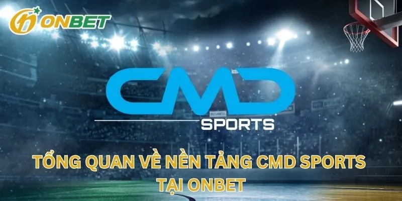 Tổng Quan Về Nền Tảng CMD Sports Tại ONBET