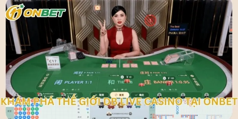 Khám Phá Thế Giới DB Live Casino Tại ONBET