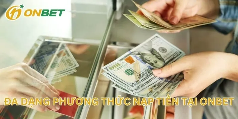 Đa Dạng Phương Thức Nạp Tiền