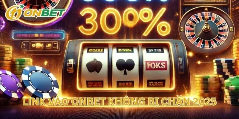 Link Vào Onbet Không Bị Chặn 2025