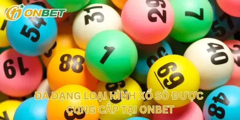 Đa Dạng Loại Hình Xổ Số Được Cung Cấp