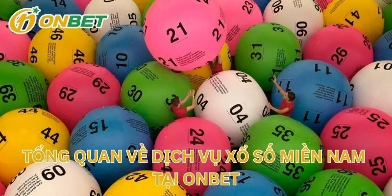 Tổng Quan Về Dịch Vụ Xổ Số Miền Nam Tại ONBET