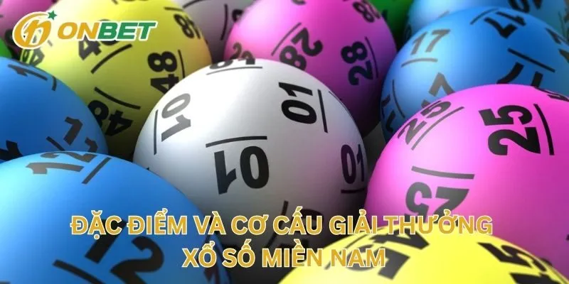 Đặc Điểm Và Cơ Cấu Giải Thưởng Xổ Số Miền Nam
